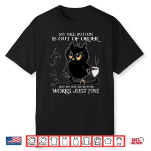 Owl My Nice Button Is Out Of Order Bite Me Button Shirt