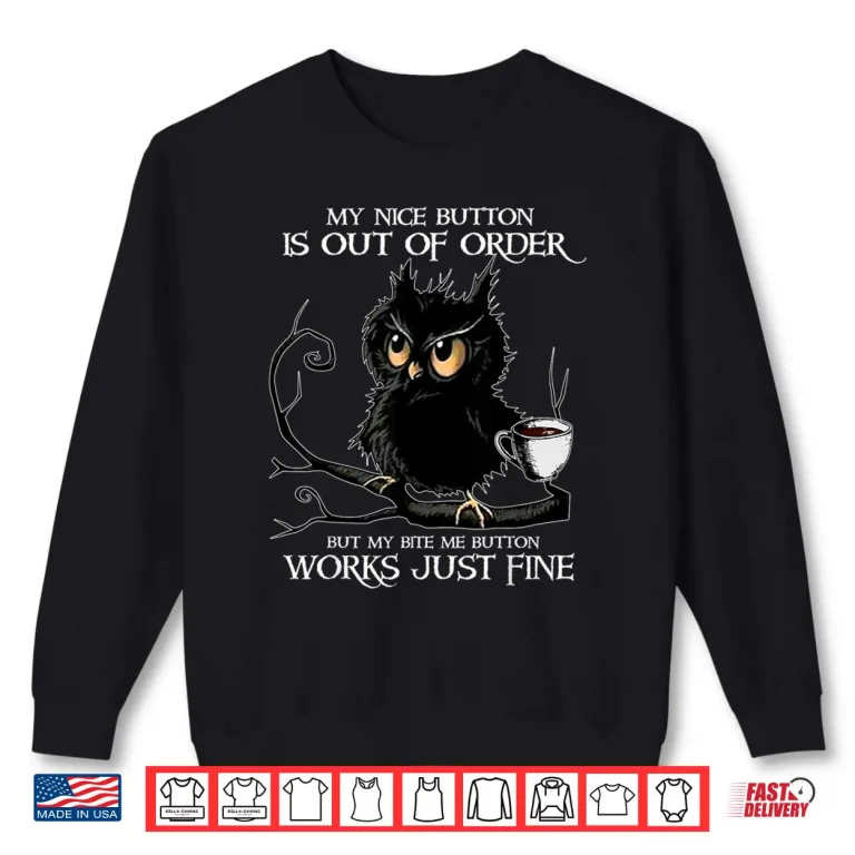 Sweatshirt Owl My Nice Button Is Out Of Order Bite Me Button Shirt 1