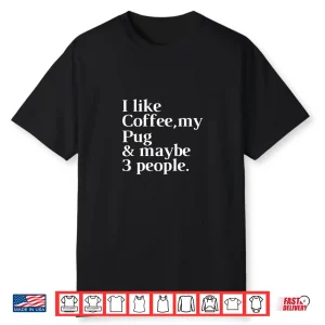 Pug Funny Dog Owner Coffee Lover Professional Gift Shirt