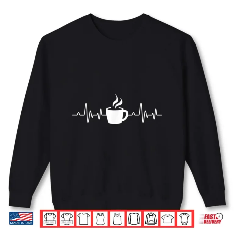 Sweatshirt Professional Minimalist Coffee Heartbeat Drinking Coffee Shirt 1