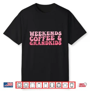 Weekends Coffee And Grandkids Funny Coffee Lover Shirt