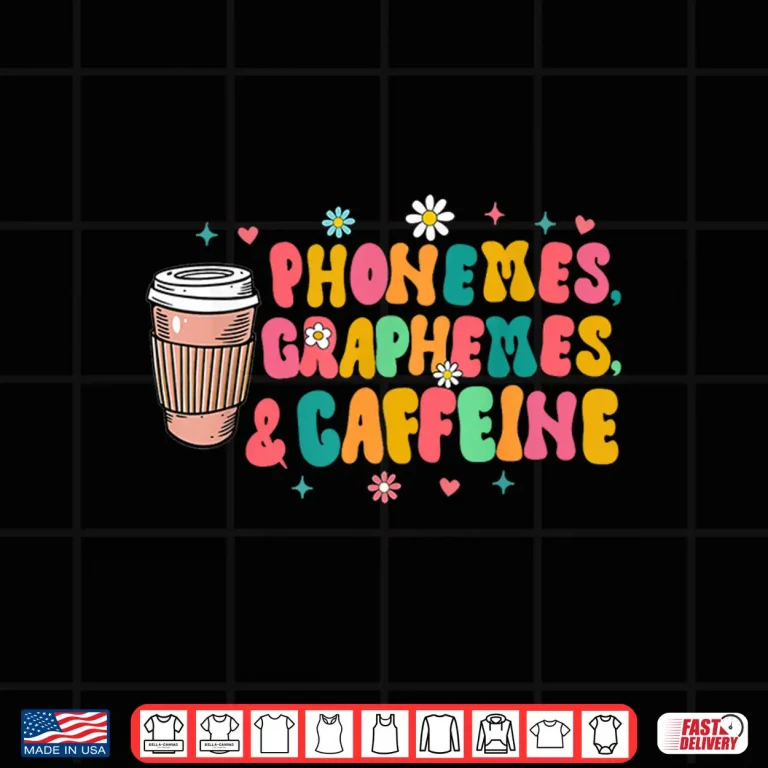 Design Reading Teacher Coffee Lover Phonemes Graphemes Caffeine Shirt