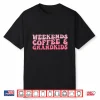 Weekends Coffee And Grandkids Funny Coffee Lover Shirt