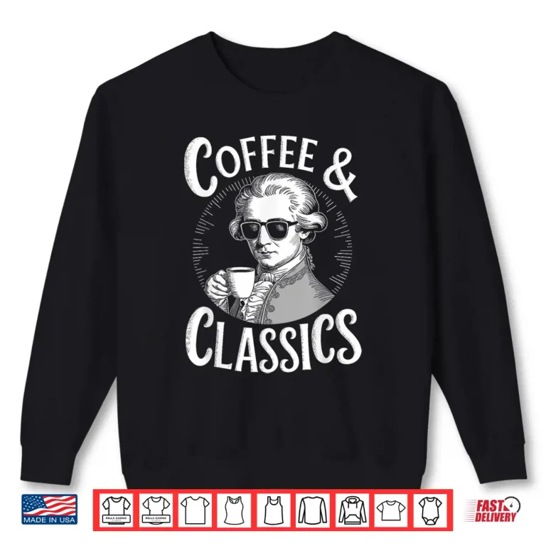 Sweatshirt Wolfgang Amadeus Mozart Quote Coffee Classical Music Lover Shirt 1