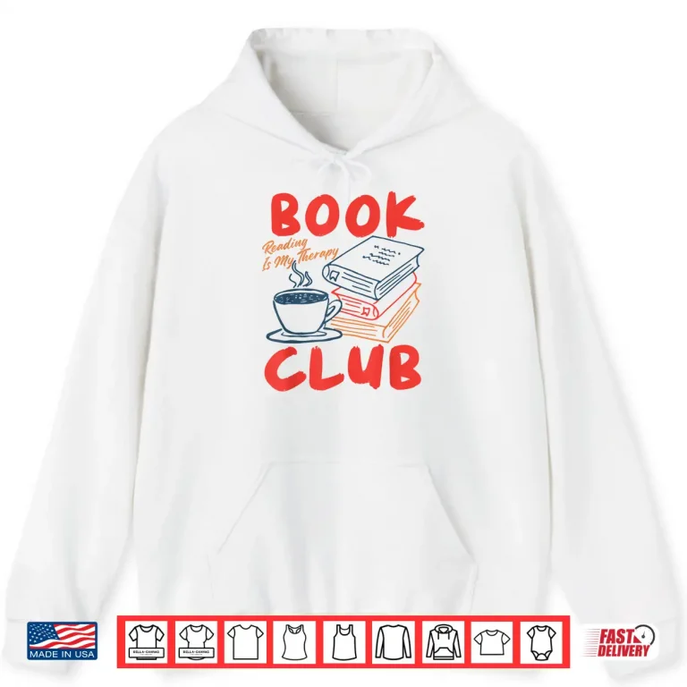 Hoodie Book Club Bookish Librarian Coffee Reading Is My Therapy Shirt