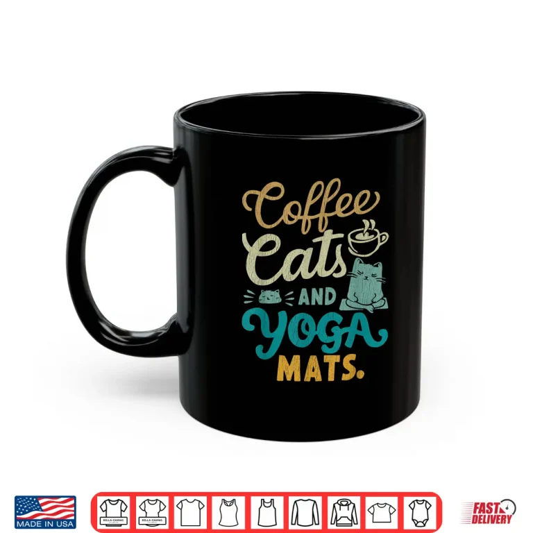 Mug Coffee Cats and Yoga Mats Funny Cats and Yoga Lover Shirt
