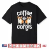 Coffee And Corgi Funny Corgi Dog Lover Professional Shirt