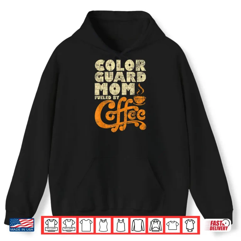 Hoodie Color Guard Mom Coffee Lover Flag Twirler Marching Band Shirt