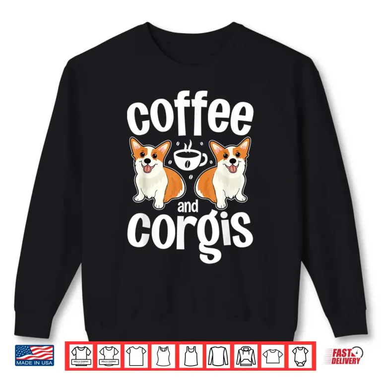 Sweatshirt Coffee and Corgi Funny Corgi Dog Lover Professional Shirt
