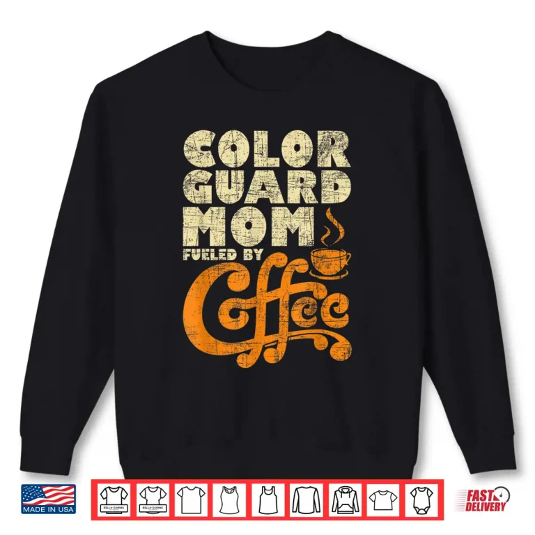 Sweatshirt Color Guard Mom Coffee Lover Flag Twirler Marching Band Shirt