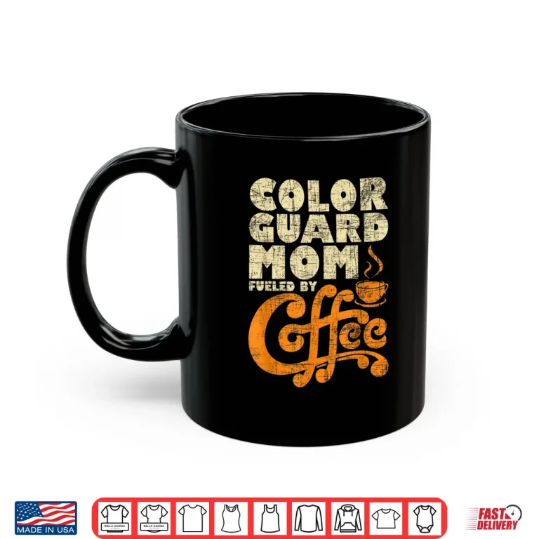 Mug Color Guard Mom Coffee Lover Flag Twirler Marching Band Shirt