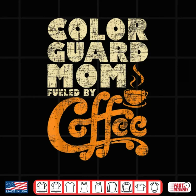 Design Color Guard Mom Coffee Lover Flag Twirler Marching Band Shirt