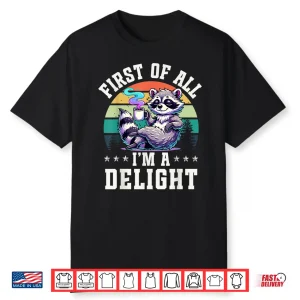 First Of All Im A Delight Vintage Raccoon Coffee Lover Shirt