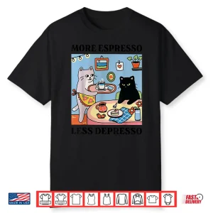 Funny Coffee Lover With Cute Cat More Espresso Less Depresso Shirt