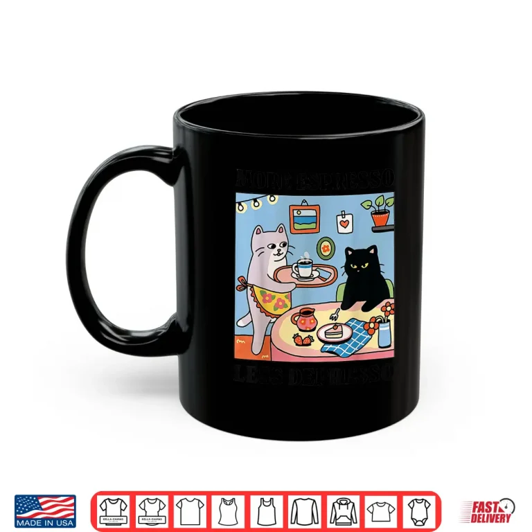 Mug Funny Coffee Lover with Cute Cat More Espresso Less Depresso Shirt