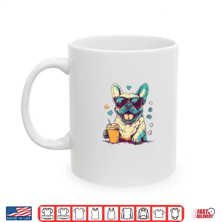 Mug Funny Cool Frenchie Bulldog Dog Lover Sunglasses Coffee Shirt