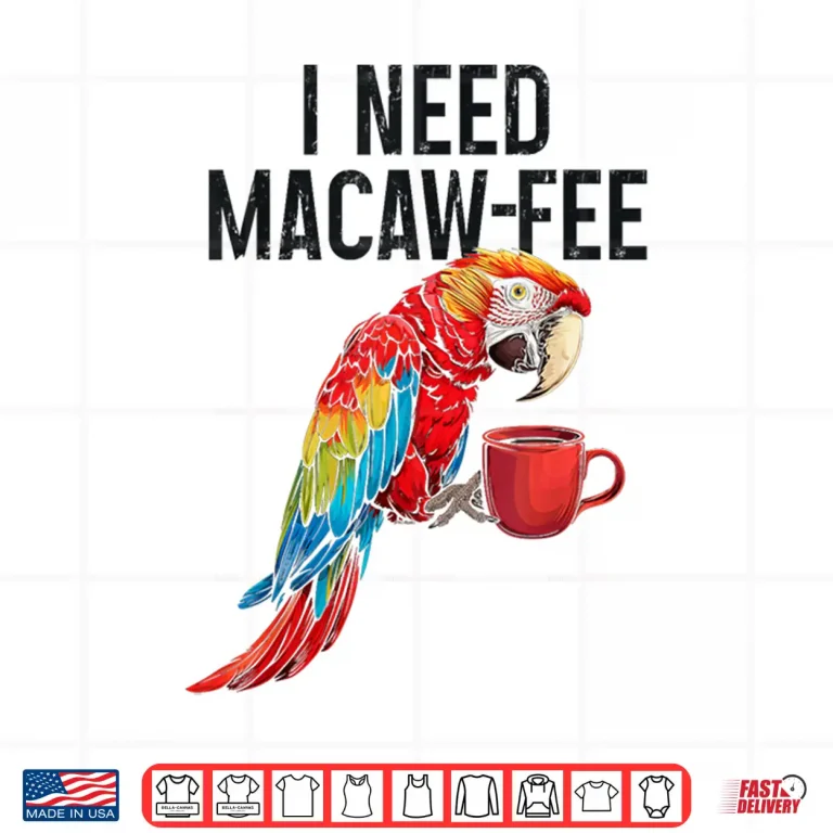 Design I Need Macaw Fee Parrot Drinking Coffee Funny Bird Lover Shirt