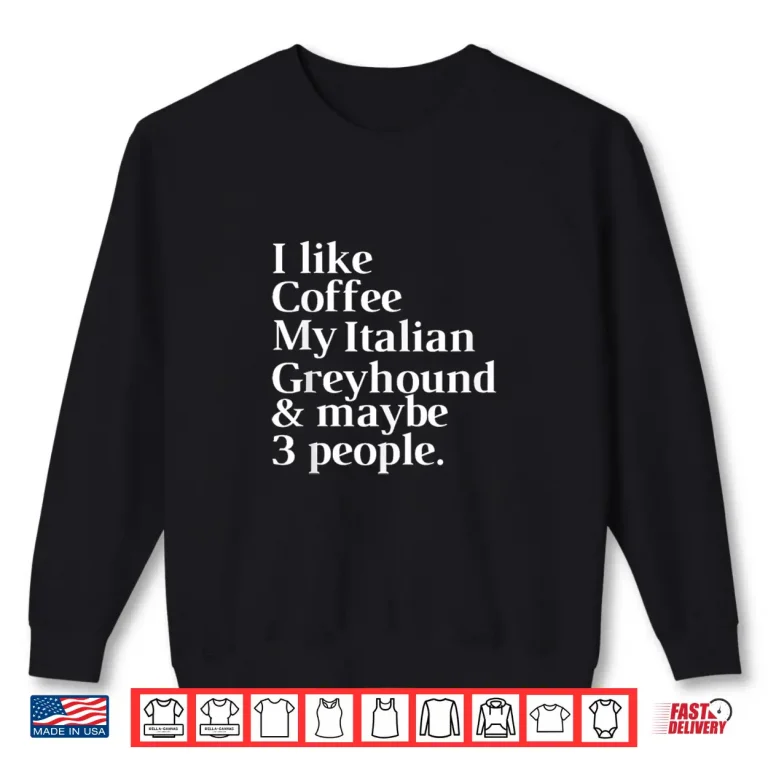 Sweatshirt Italian Greyhound Funny Dog Owner Coffee Lover Professional Shirt