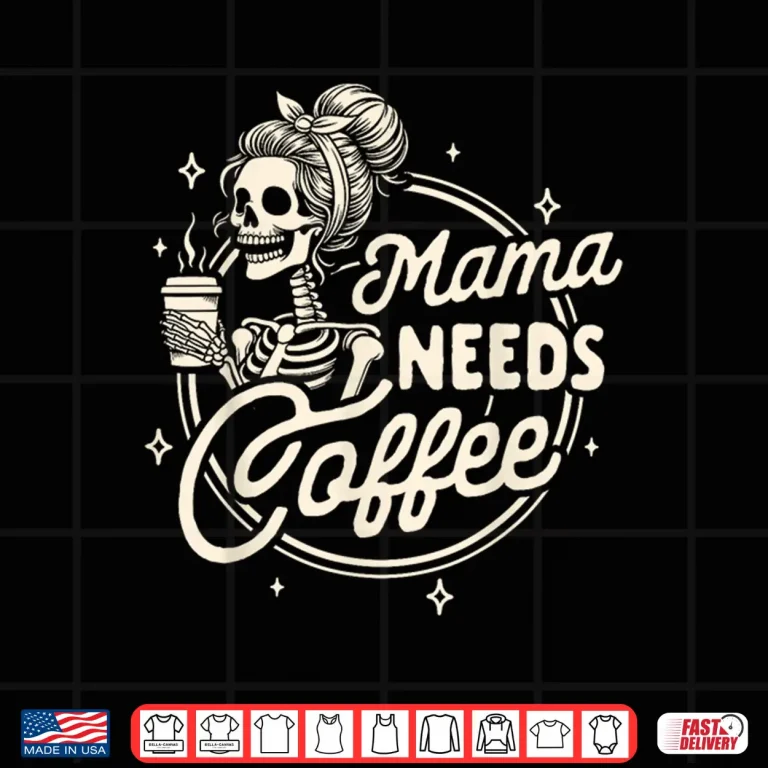 Design Mom Life Motherhood Coffee Lover Caffeine Mama Needs Coffee Shirt