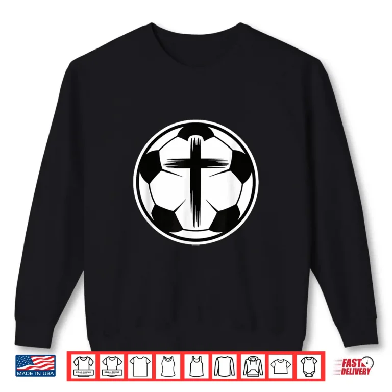 Sweatshirt Christian Soccer Faith Sports Player Jesus Cross Athlete Shirt