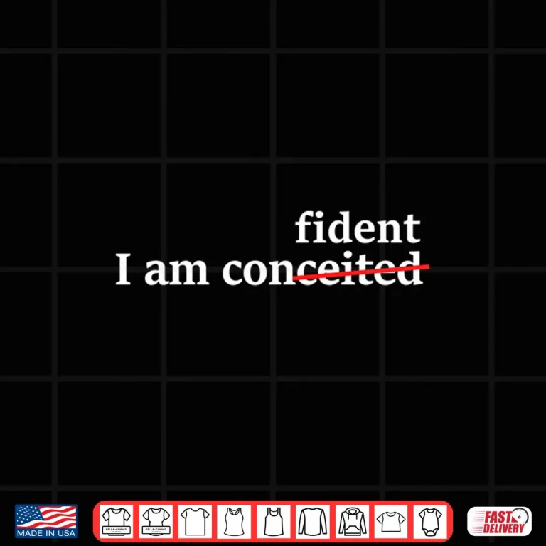 Design Confidence Not Conceited Motivational Quote Shirt Shirt