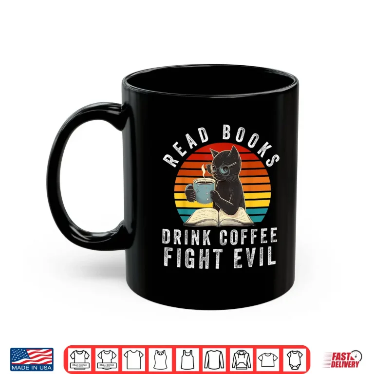 Mug Read Books Drink Coffee Fight Evil Book Lover Worm Nerd Shirt