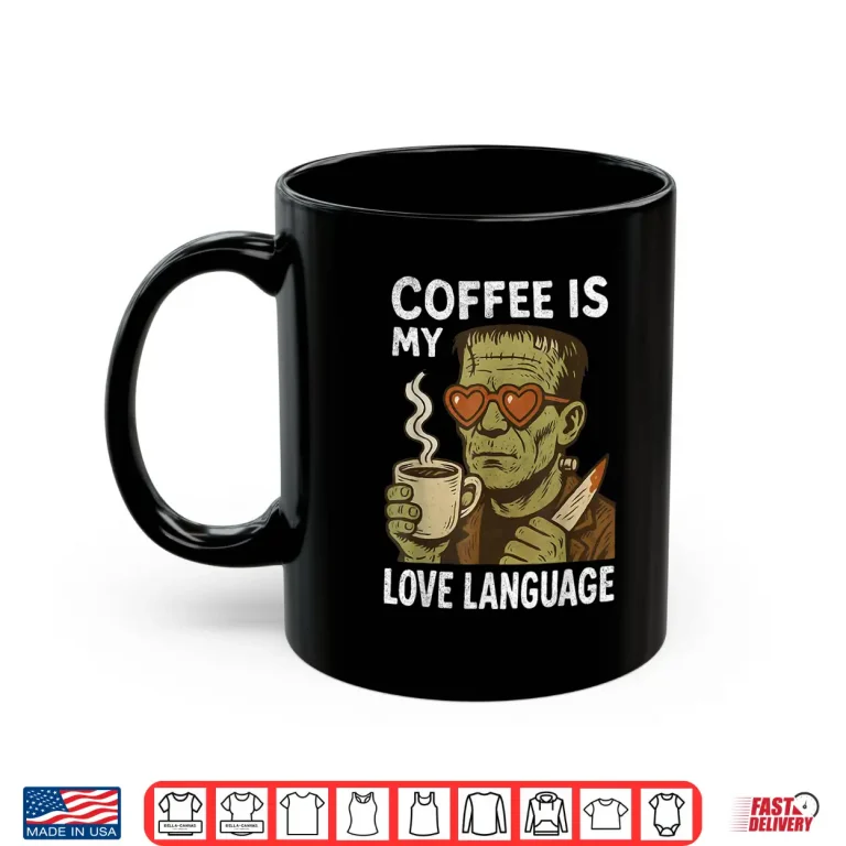 Mug Retro Frankenstein Monster Lover Coffee Is My Love Language Shirt