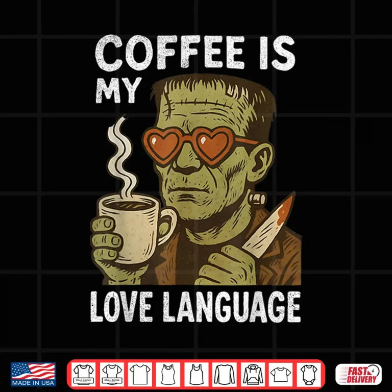 Design Retro Frankenstein Monster Lover Coffee Is My Love Language Shirt