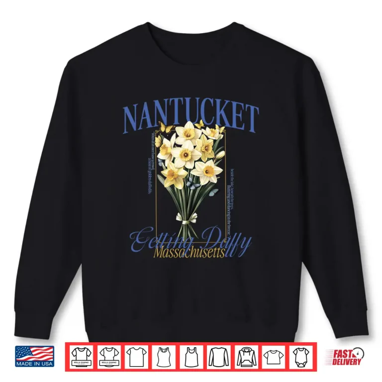 Sweatshirt Getting Daffy Nantucket Daffodil Flower Florals Fest Shirt