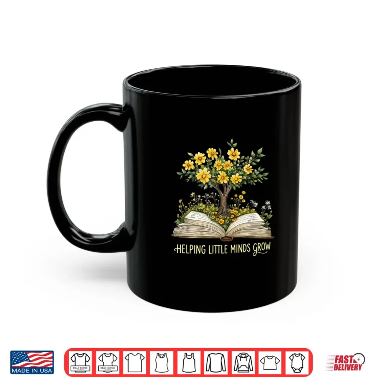 Mug Helping Little Minds Grow Floral Design for Teachers Shirt