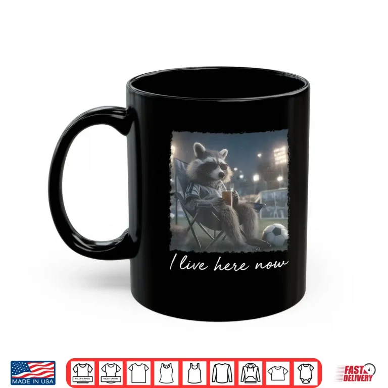 Mug I Live here Now Funny Soccer Mom Raccoon Game Day Sideline Shirt