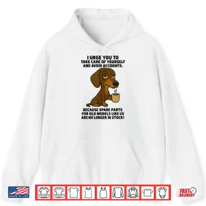 I Urge You To Take Care Of Yourself Funny Dachshund Shirt