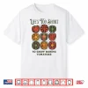 Life’S Too Short To Grow Boring Tomatoes Funny Gardening Shirt