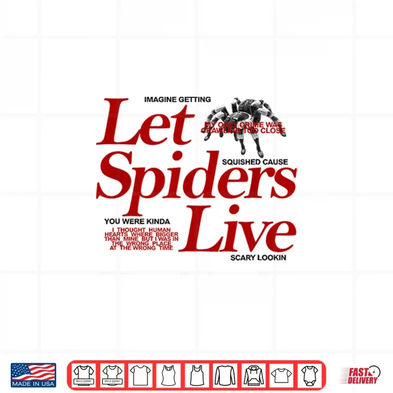 Design Let Spiders Live Shirt