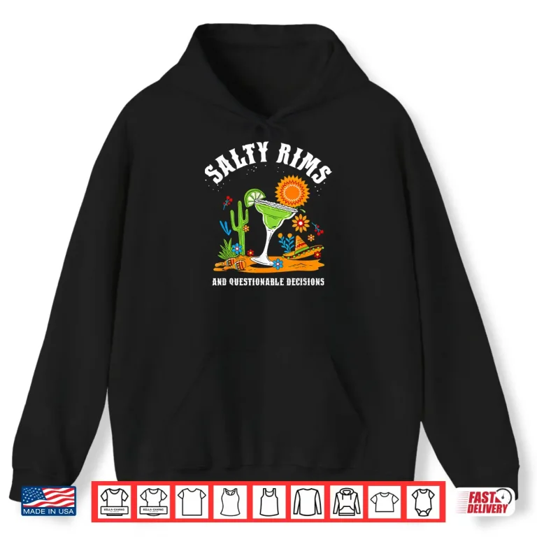 Hoodie Salty Rims and Questionable Decisions Desert Shirt