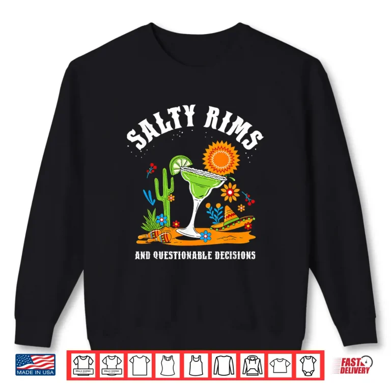 Sweatshirt Salty Rims and Questionable Decisions Desert Shirt