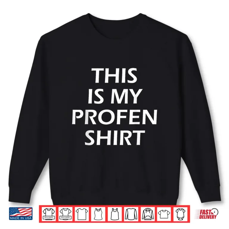 Sweatshirt This is My Profen Shirt
