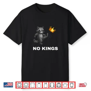 Cute Raccoon No Kings In America Funny Political Protest Shirt