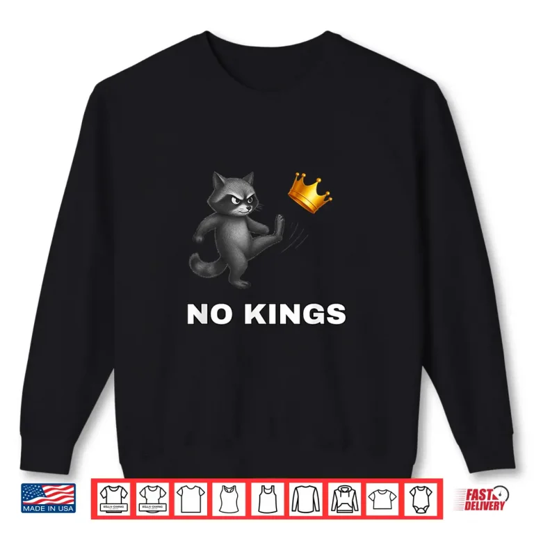 Sweatshirt Cute Raccoon No Kings in America Funny Political Protest Shirt