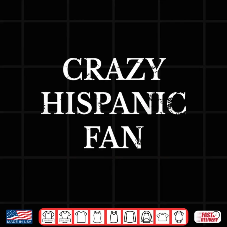 Design Crazy Hispanic Fan Vintage Design Shirt