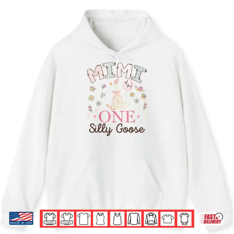 Hoodie Mimi of The One Silly Goose 1st Birthday Girl Matching Shirt