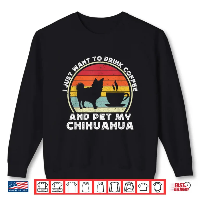 Sweatshirt Coffee And Chihuahua Funny Long Haired Hair Chiwawa Dog Mom Shirt