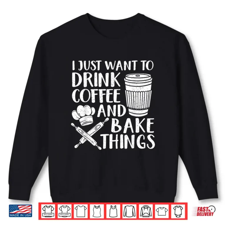 Sweatshirt Funny Baking Design For Men Women Coffee Baker Baking Lover Shirt
