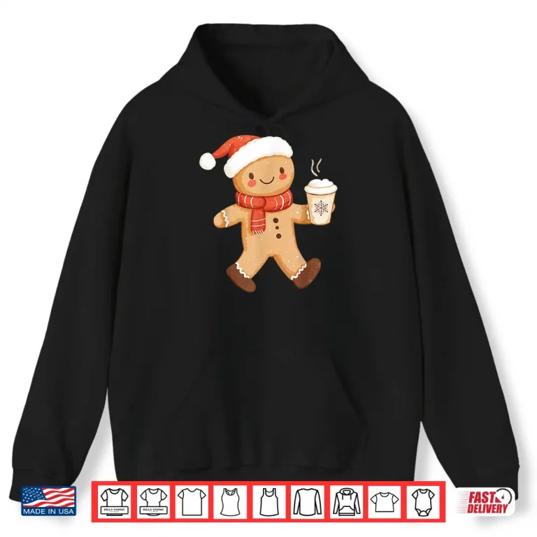 Hoodie Gingerbread Coffee Lover Xmas Cookie Baking Women Christmas Shirt