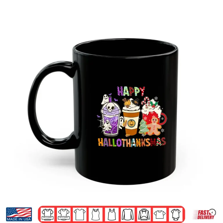 Mug Happy HALLOTHANKSMAS Halloween Thanksgiving Christmas Design Shirt