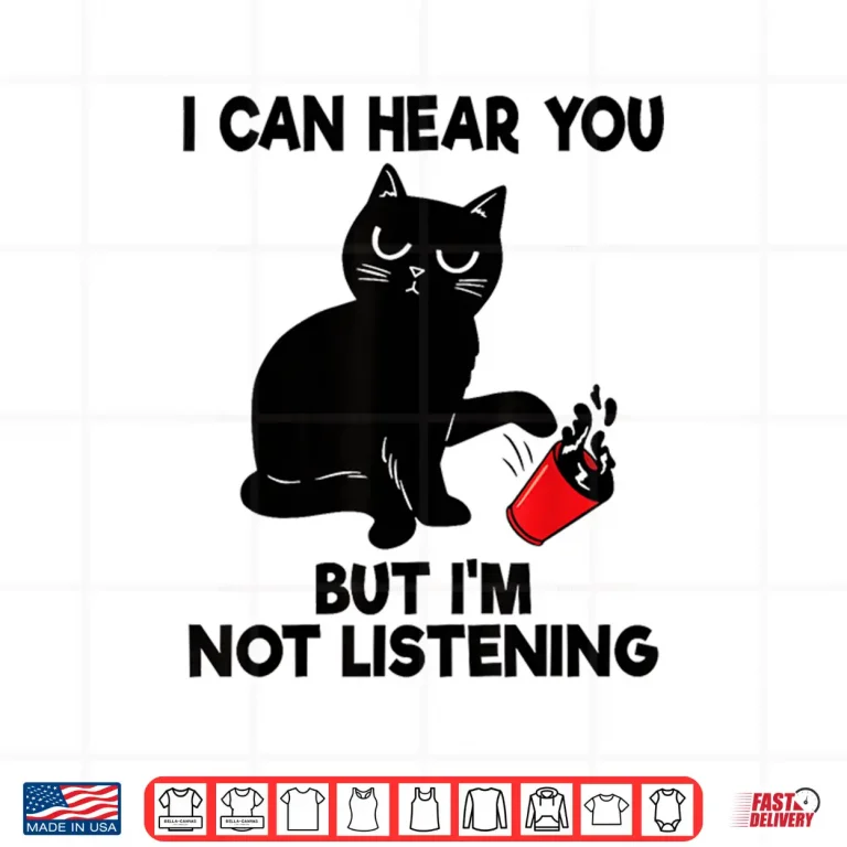 Design I Can Hear You But Im Not Listening Funny Cat Lover Coffee Shirt