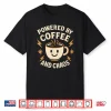 Powered By Coffee And Chaos Funny Adhd Caffeine Lover Shirt