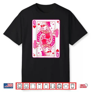 Queen Of Hearts Cute Playing Card Feminist Sassy Queen Shirt