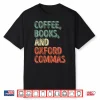 Reading Lover Reader Shirt Coffee Books And Oxford Commas Shirt