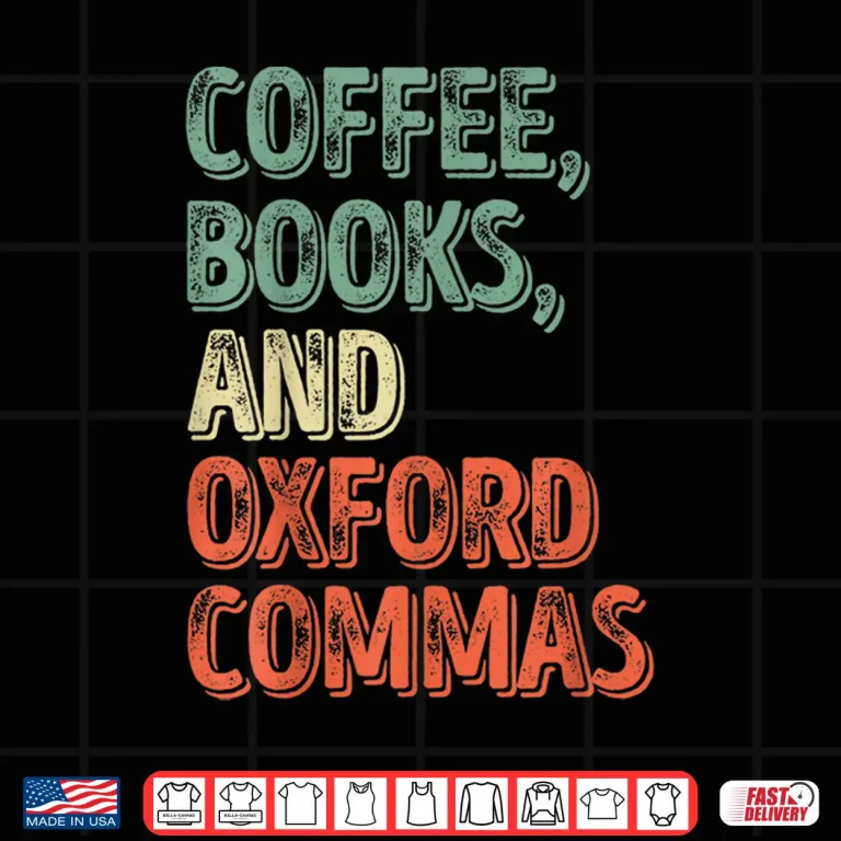 Design Reading Lover Reader Shirt Coffee Books And Oxford Commas Shirt